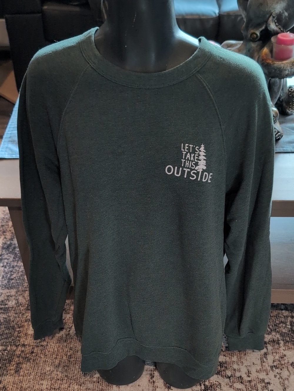 Womens Forest Green Crewneck Sweatshirt - 'Let's Take This Outside'